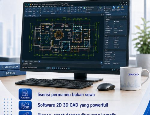 Harga Mulai Rp 15.300.000 – ZWCAD Software CAD dengan Lisensi Permanen